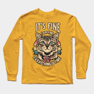 It’s Fine I’m Fine Everything Is Fine Cat Long Sleeve T-Shirt
